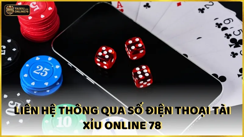 Liên hệ 3 Liên hệ thông qua số điện thoại của Tài xỉu online 78
