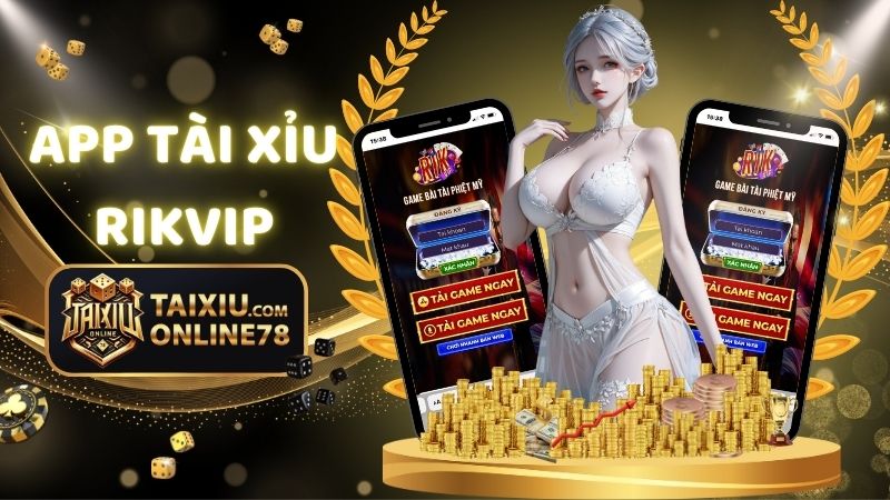 app tài xỉu rikvip