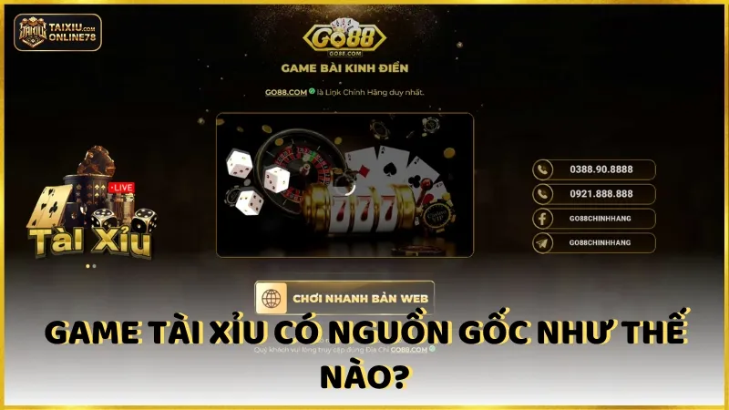 Game tài xỉu có nguồn gốc như thế nào?
