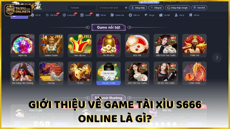Giới thiệu về game tài xỉu S666 online là gì?