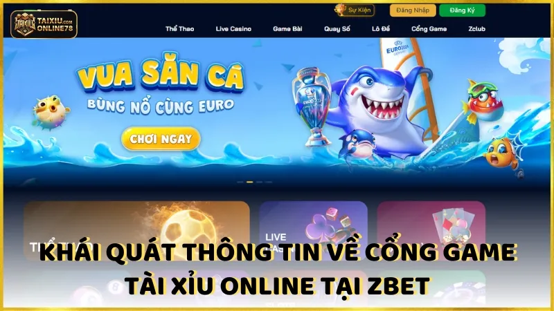 Khái Quát Thông Tin Về Cổng Game ZBet Tài Xỉu Online 
