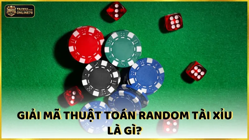 Giải mã thuật toán random tài xỉu là gì?